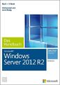 Microsoft Windows Server 2012 R2 - Das Handbuch