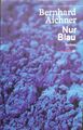 Nur Blau von Bernhard Aichner, Roman, TB 
