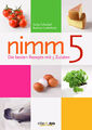 Nimm 5: die besten Rezepte mit 5 Zutaten von Sonja Schubert (leichter Mangel)
