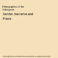 Ethnographies of the Videogame: Gender, Narrative and Praxis, Helen Thornham