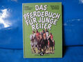 Das Pferdebuch für junge Reiter. Reiten lernen und Umgang mit Pferden .