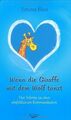 Wenn die Giraffe mit dem Wolf tanzt: Vier Schritt... | Buch | Zustand akzeptabel