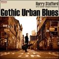 Harry Stafford Gothic Urban Blues (CD) Album (US IMPORT)