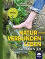 Naturverbunden leben | Buch | 9783990253571