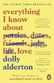 Everything I Know About Love: Now a Major BBC One  by Alderton, Dolly 0241982103