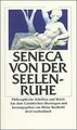 Von der Seelenruhe: Philosophische Schriften und Briefe ... | Buch | Zustand gut