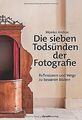 Die sieben Todsünden der Fotografie: Reflexionen und Weg... | Buch | Zustand gut