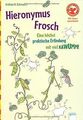 Hieronymus Frosch. Eine höchst praktische Erfindung mit ... | Buch | Zustand gut