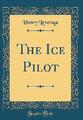 The Ice Pilot klassischer Nachdruck, Henry Leverage, Ha