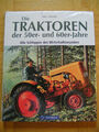 Die Traktoren der 50er- und 60er-Jahre - Alle Schlepper des Wirtschaftswunders