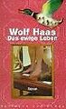 Das ewige Leben von Haas, Wolf | Buch | Zustand gut