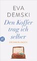 Eva Demski | Den Koffer trag ich selber | Taschenbuch | Deutsch (2019) | 394 S.