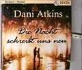 Die Nacht schreibt uns neu - Hörbuch (10CDs) Dani, Atkins: