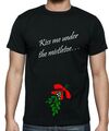 KISS ME UNDER THE MISTLETOE Weihnachts-T-Shirt Herren leicht beleidigend 
