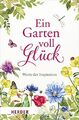 Ein Garten voll Glück : Worte der Inspiration. herausgegeben von German Neundorf