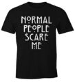 Normal People Scare Me T-Shirt Herren Fun-Shirt Moonworks®