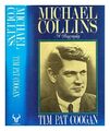 COOGAN, TIM PAT Michael Collins : a biography / Tim Pat Coogan 1990 Hardcover