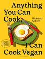 Anything You Can Cook, I Can Cook Vegan Richard Makin Buch Hardback Gebunden