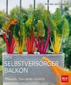 Der Selbstversorger Balkon | Michael Breckwoldt | Pflanzen · Standorte · Gefäße
