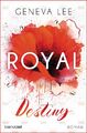 Royal Destiny | Geneva Lee | Deutsch | Taschenbuch | Die Royals-Saga | 336 S.