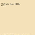 The Kreutzer Sonata and Other Stories, Leo Tolstoy