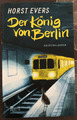HORST EVERS, Der König von Berlin, 1. Aufl. gebunden, Rowohlt 2012