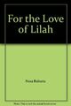 For the Love of Lilah,Nora Roberts