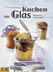 Kuchen im Glas von Bangert, Elisabeth | Buch | Zustand sehr gut*** So macht sparen Spaß! Bis zu -70% ggü. Neupreis ***