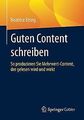 Guten Content schreiben: So produzieren Sie Mehrwer... | Buch | Zustand sehr gut