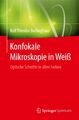 Konfokale Mikroskopie in Weiß Optische Schnitte in allen Farben Borlinghaus Buch