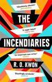 The Incendiaries  New Book Kwon, R. O.