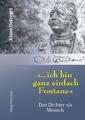 ""...ich bin ganz einfach Fontane"": Der Dichter als Mensch Klaus Holzegel