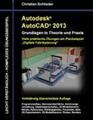 Autodesk AutoCAD 2013 - Grundlagen in Theorie und Praxis | Christian Schlieder