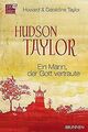 Hudson Taylor: Ein Mann, der Gott vertraute von Taylor, ... | Buch | Zustand gut