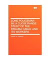 Zone Policeman 88; A Close Range Study of the Panama Canal and Its Workers, Harr