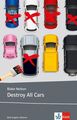 Destroy All Cars: Schulausgabe für das Niveau B1, ab dem 5. Lernjahr. Ungekürzte