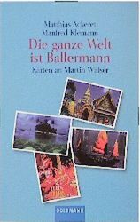 Die ganze Welt ist Ballermann Karten an Martin Walser Ackeret, Matthias und Manf