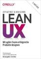 Lean UX Mit agilen Teams erfolgreiche Produkte designen-Mängelexemplar