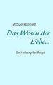 Das Wesen der Liebe | Buch | 9783842363755