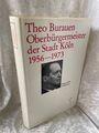 Theo Burauen, Oberbürgermeister der Stadt Köln 1956 - 1973. Ausgewählte Ansprach