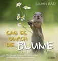 Sag es durch die Blume von Julian Rad (Gebundene Ausgabe) UNGELESEN