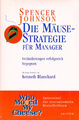 Spencer Johnson, Die Mäuse-Strategie für Manager