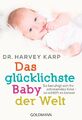 Harvey Karp; Karin Wirth / Das glücklichste Baby der Welt