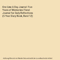 One Line A Day Journal: Five Years of Memories Floral: Journal for Daily Reflect