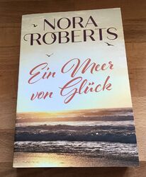 Nora Roberts : Ein Meer von Glück (Rebeccas Traum und Das Spiel geht weiter)