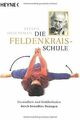 Die Feldenkrais Schule. Gesundheit und Wohlbefinden durc... | Buch | Zustand gut