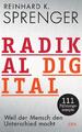 Radikal digital Reinhard K. Sprenger