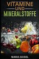 Vitamine und Mineralstoffe: Die wichtigsten Vitamin... | Buch | Zustand sehr gut