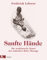 Sanfte Hände Die traditionelle Kunst der indischen Baby-Massage Leboyer Buch