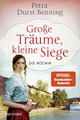 Große Träume, kleine Siege | Petra Durst-Benning | 2023 | deutsch